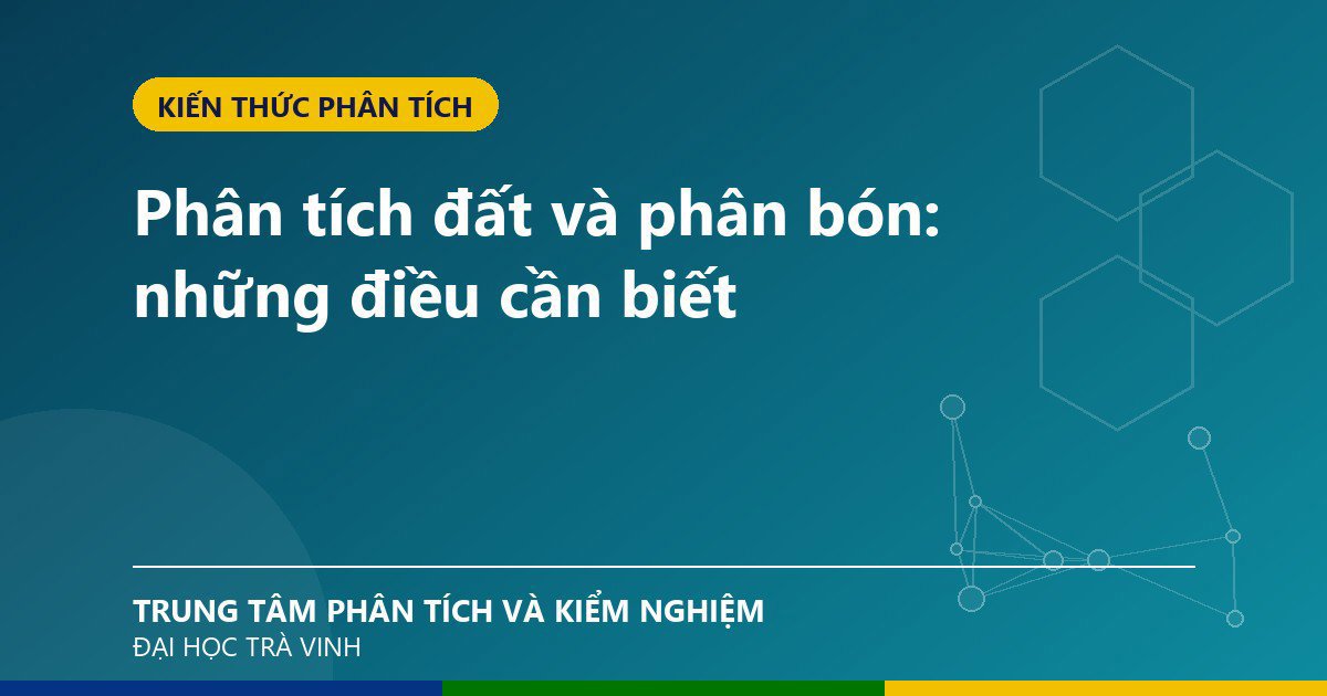Phân tích đất và phân bón: những điều cần biết