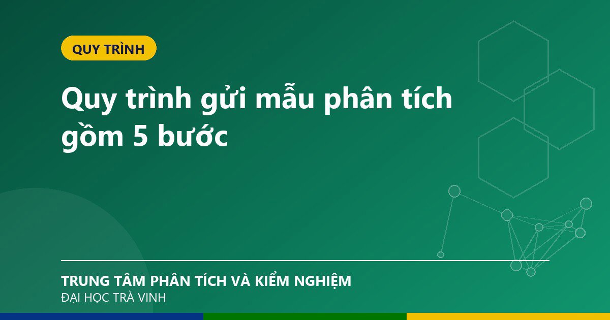 Quy trình gửi mẫu phân tích gồm 5 bước